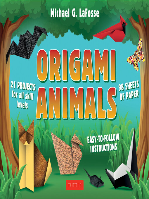 Title details for Origami Animals by Michael G. LaFosse - Available